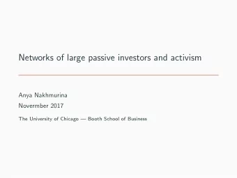 Networks of large passive investors and activism  Anya Nakhmurina  Novermber 2017  The University