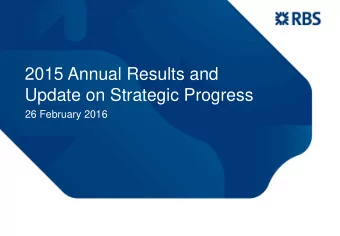 2015 Annual Results and  Update on Strategic Progress  26 February 2016  Howard Davies  Chairman