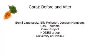 Carat: Before and After  Eemil Lagerspetz, Ella Peltonen, Jonatan Hamberg,  Sasu Tarkoma  Carat