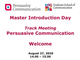Master Introduction Day  Track Meeting  Persuasive Communication  Welcome  August 27, 2020  14.00