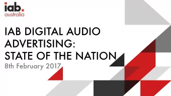 IAB DIGITAL AUDIO  ADVERTISING:  STATE OF THE NATION  8th February 2017  VIJAY SOLANKI  CEO