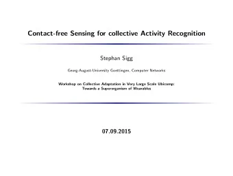 Contact-free Sensing for collective Activity Recognition  Stephan Sigg  Georg-August-University