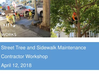 Street Tree and Sidewalk Maintenance  Contractor Workshop  April 12, 2018  Bureau of Urban Forestry