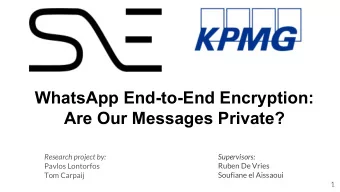 WhatsApp End-to-End Encryption:  Are Our Messages Private?  Supervisors:  Research project by: