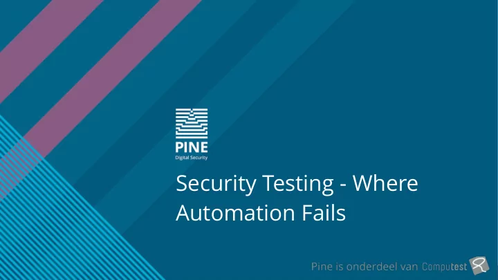 security testing where automation fails today