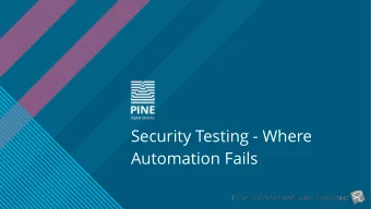 Security Testing - Where  Automation Fails  Today  How does security testing of  web