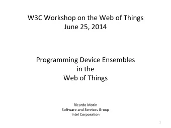 W3C  Workshop  on  the  Web  of  Things    June  25,  2014