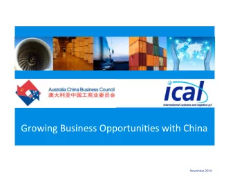 Growing  Business  Opportuni8es  with  China      November  2014