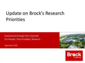 Update on Brocks Research  Priorities  Institutional Strategic Plan Townhall  Tim Kenyon,