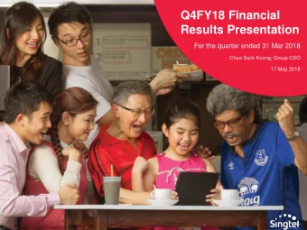 Q4FY18 Financial  Results Presentation  For the quarter ended 31 Mar 2018  Chua Sock Koong, Group