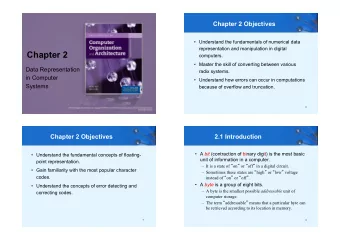 Chapter 2  computers.  Master the skill of converting between various  Data Representation