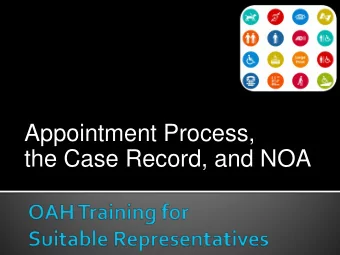 Appointment Process,  the Case Record, and NOA  How OAH ADA Coordinator recommends you  to a