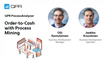 Order-to-Cash  with Process  Mining  Olli  Jaakko  Komulainen  Knuutinen  Business Development