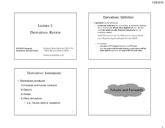 Lecture 1:   a financial instrument (or more simply, an agreement between two or more people