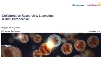 A Dual Perspective  Gayatri Varma, Ph.D.  KTI Annual Conference  September 2018  Why Collaborate