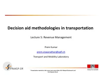 Decision aid methodologies in transportation  Lecture 5: Revenue Management  Prem Kumar