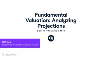 F u ndamental Val u ation : Anal yz ing  Projections  E QU ITY VAL U ATION  IN  R Cli  Ang