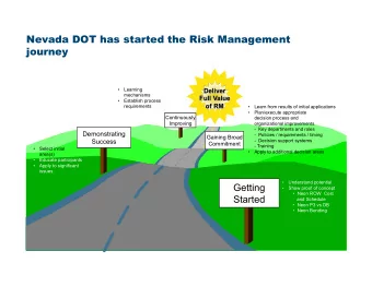 Nevada DOT has started the Risk Management  journey   Learning  Deliver  mechanisms  Full Value