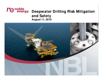 Deepwater Drilling Risk Mitigation  and Safety  August 11, 2010  Outline  Risk Mitigation