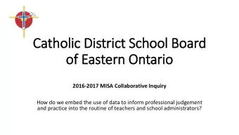 Catholic District School Board  of  f Eastern Ontario  2016-2017 MISA Collaborative Inquiry  How do