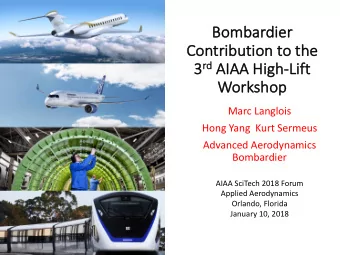 Bom  Bombardier  Con  Contribution  on t  to t  o the rd AIAA Hi 3 rd  AIAA High  gh-Lif  Lift  t