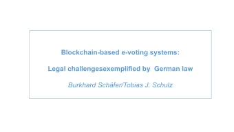 Blockchain-based e-voting systems:  Legal challengesexemplified by German law  Burkhard