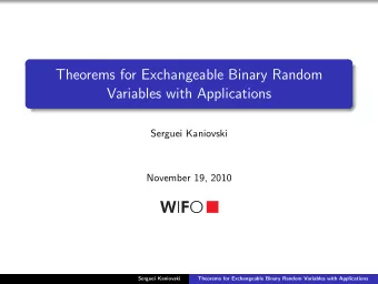 Theorems for Exchangeable Binary Random  Variables with Applications  Serguei Kaniovski  November