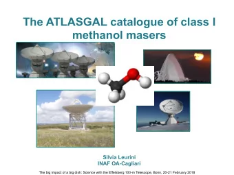 The ATLASGAL catalogue of class I  methanol masers  Silvia Leurini  INAF OA-Cagliari  The big