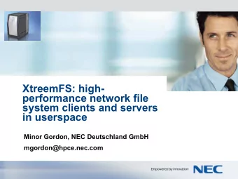XtreemFS: high-  performance network file  system clients and servers  in userspace  Minor Gordon,