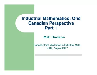 Industrial Mathematics: One  Industrial Mathematics: One  Canadian Perspective  Perspective