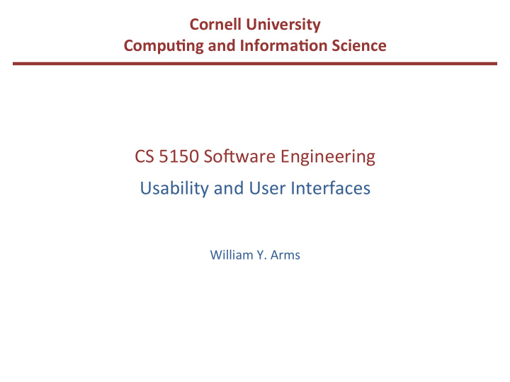 cs 5150 so ware engineering usability and user interfaces