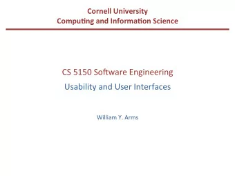 CS  5150  So(ware  Engineering    Usability  and  User  Interfaces