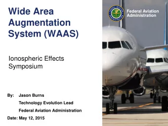 Wide Area  Federal Aviation  Administration  Augmentation  System (WAAS)  Ionospheric Effects