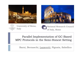 Parallel Implementation of GC-Based  MPC Protocols in the Semi-Honest Setting  Barni, Bernaschi,
