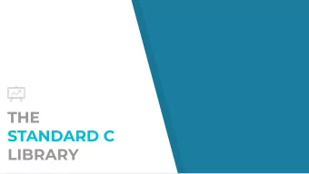 THE  STANDARD C  LIBRARY  THE STANDARD C LIBRARY  Common functions we dont need to write