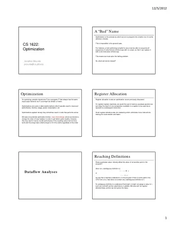 A Bad Name  Optimization is the process by which we turn a program into a better one, for
