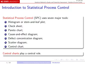Introduction to Statistical Process Control  Statistical Process Control (SPC) uses seven major