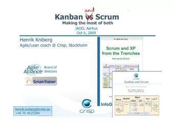 Kanban vs Scrum  Making the most of both  JAOO, Aarhus  Oct 6, 2009  Henrik Kniberg  Agile/Lean