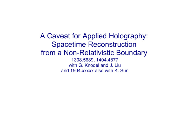 a caveat for applied holography spacetime reconstruction