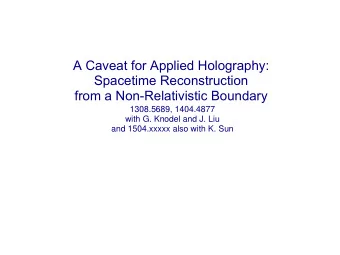 A Caveat for Applied Holography:  Spacetime Reconstruction  from a Non-Relativistic Boundary