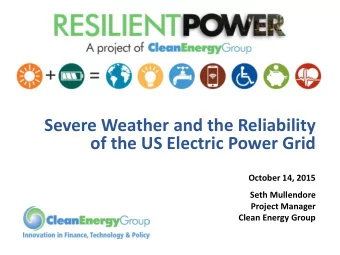 Severe Weather and the Reliability  of the US Electric Power Grid  October 14, 2015  Seth