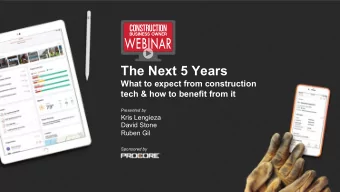 The Next 5 Years  What to expect from construction  tech &amp; how to benefit from it  Presented by