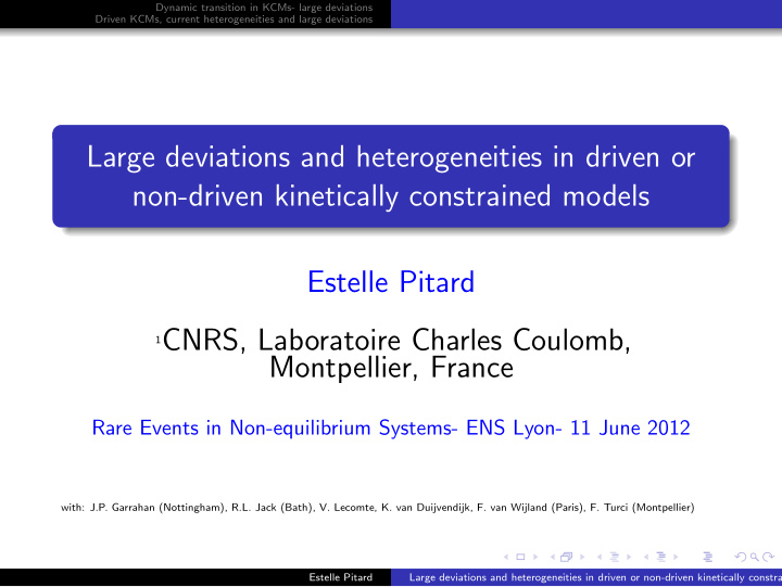 large deviations and heterogeneities in driven or non