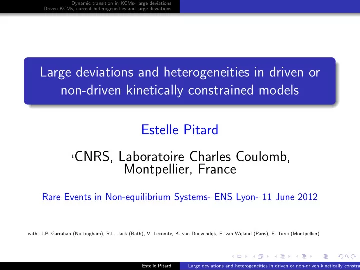 large deviations and heterogeneities in driven or non
