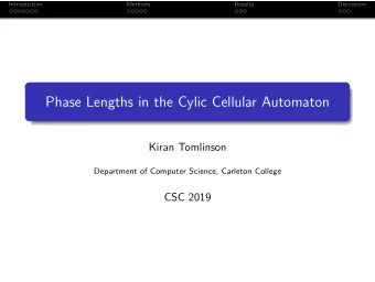 Phase Lengths in the Cylic Cellular Automaton  Kiran Tomlinson  Department of Computer Science,