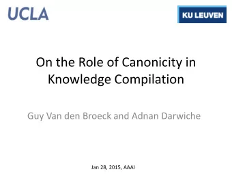 Knowledge Compilation  Guy Van den Broeck and Adnan Darwiche  Jan 28, 2015, AAAI  Knowledge