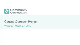 Census Outreach Project  Webinar | March 27, 2019  Agenda  Outreach Strategies for HTC