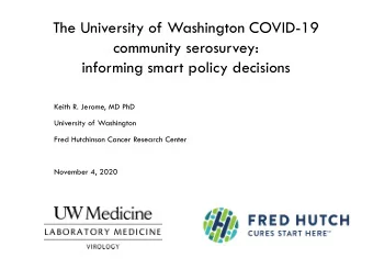 The University of Washington COVID-19  community serosurvey:  informing smart policy decisions