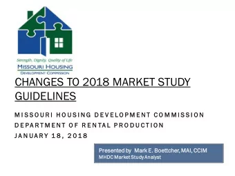 CHANGES TO 2018 MARKET STUDY  GUIDELINES  M I S S O  S O U R I  H  H O U S I  S I N G  D  D E V E L