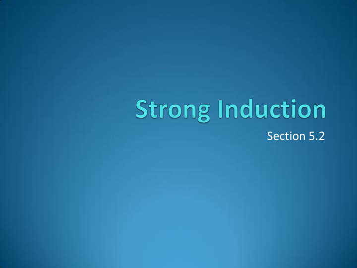section 5 2 strong induction